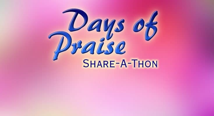 Days of Praise Share-A-Thon